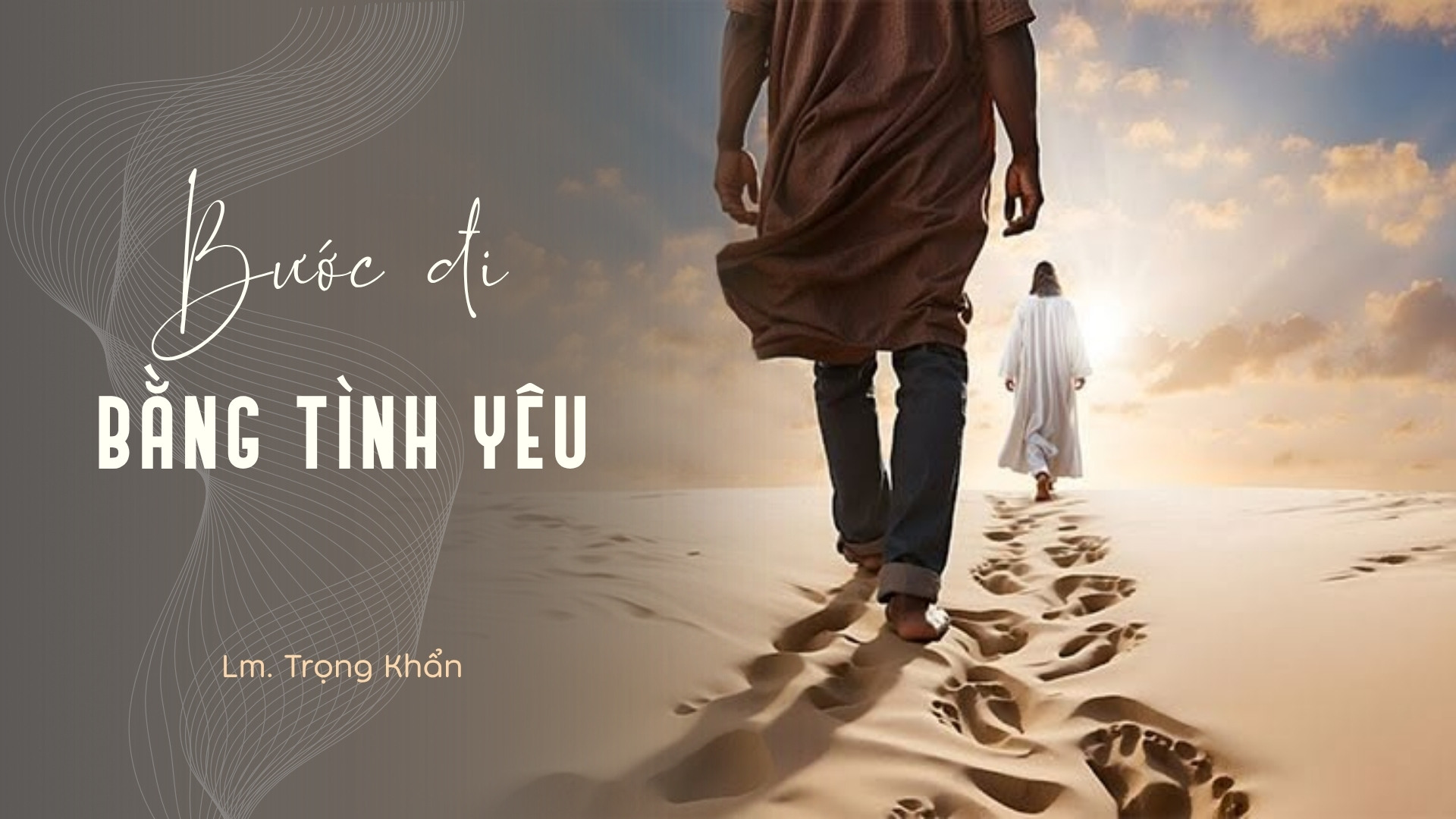 Bước đi bằng tình yêu _ Tác giả: Lm Trọng Khẩn